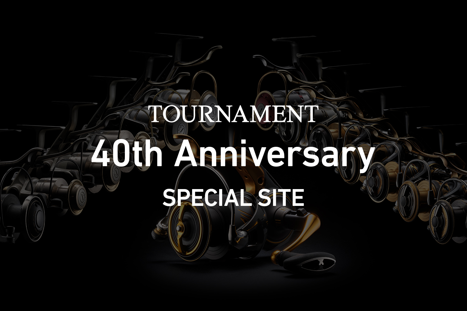 TOURNAMENT 40th Anniversary