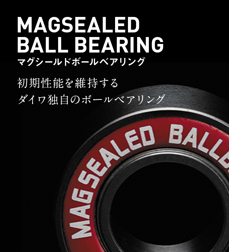 MAGSEALED BALL BEARING（マグシールドボールベアリング）