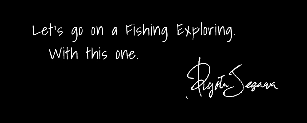 Let's go on a Fishing Exploring.With this one.