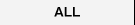 ALL