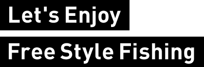 Let's Enjoy Free Style Fishing